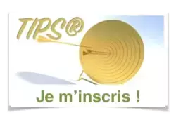Inscription à la TIPS®