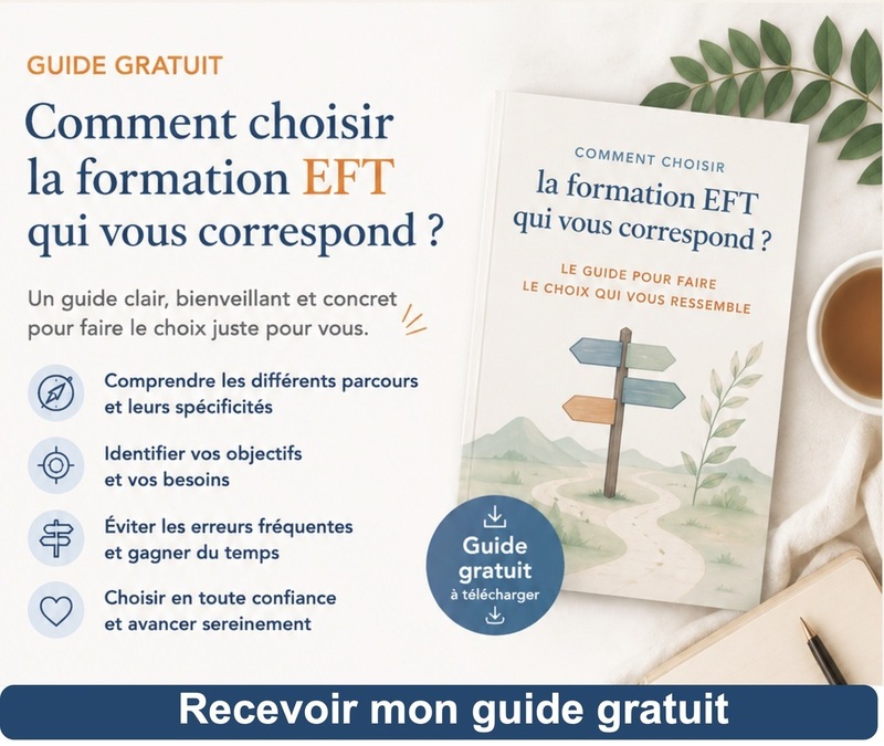 Guide : Comment choisir la formation EFT qui vous correspond ?